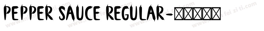 Pepper Sauce Regular字体转换